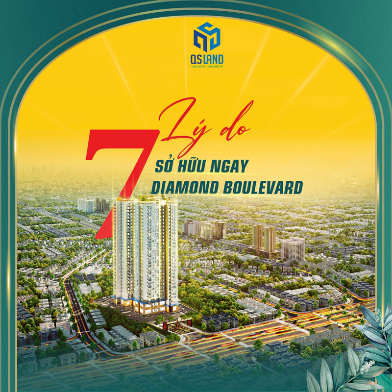 7 lý do sở hữu ngay căn hộ cao cấp Diamond Boulevard - Chuẩn mực mới cuộc sống thành thị